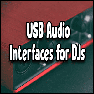 USB audio interfaces for DJs.