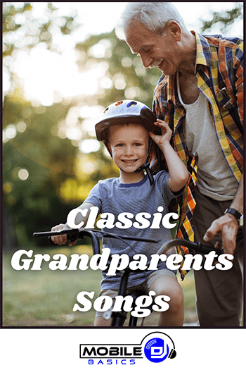 Classic grandparents songs.