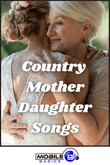 Mother-daughter country songs.