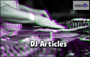 A person using DJ equipment with hands on a turntable; text reads “DJ Articles,” highlighting the latest articles for DJs, and a “Mobile DJ Basics” logo appears in the corner.