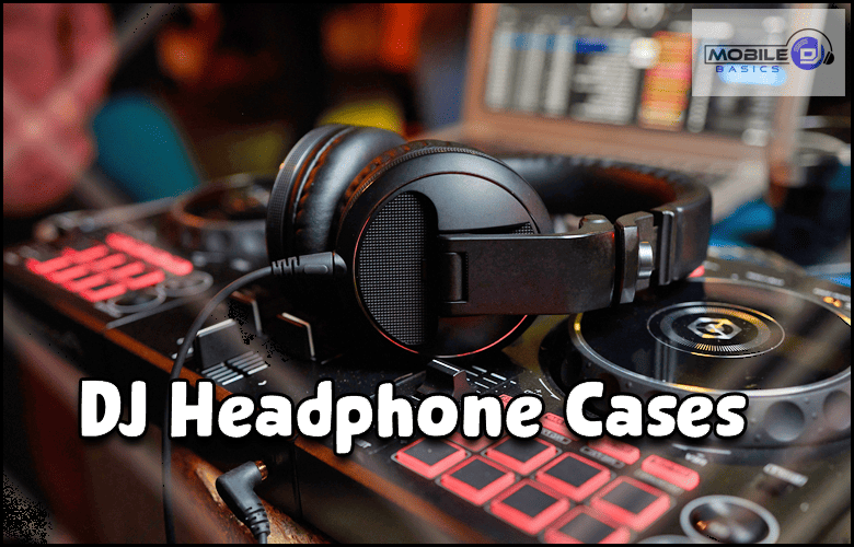 Best DJ Headphone Cases