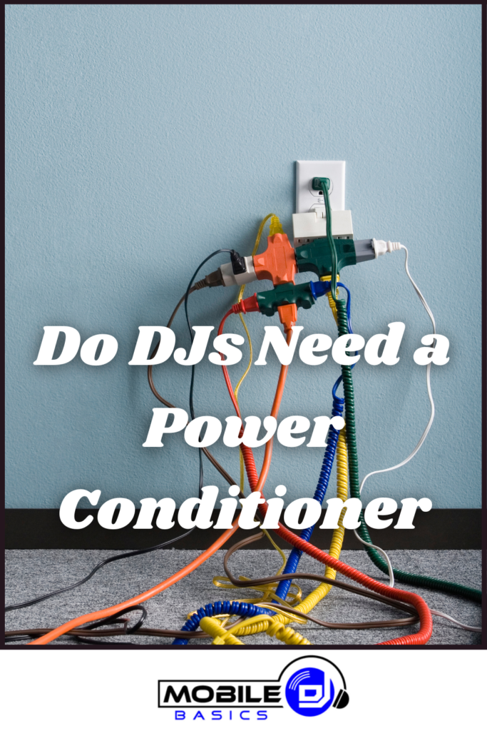 Do DJs need a power conditioner?
