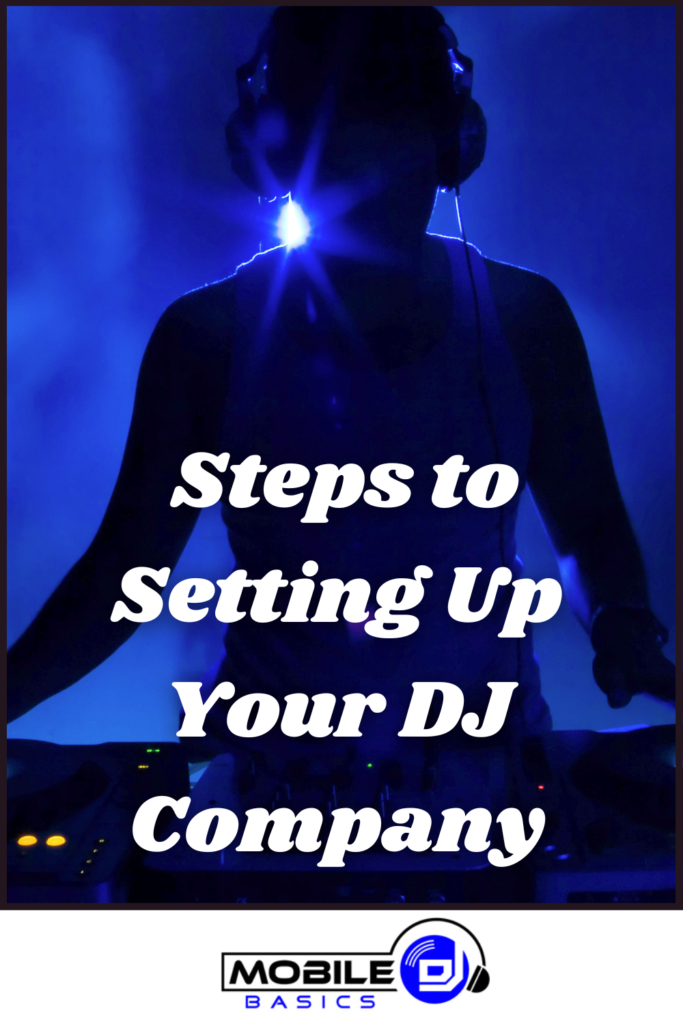 Steps to Setting Up Your DJ Company: Guiding you through the necessary steps in establishing your DJ business.