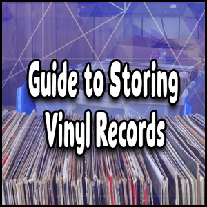 Guide for Storing Vinyl Records.