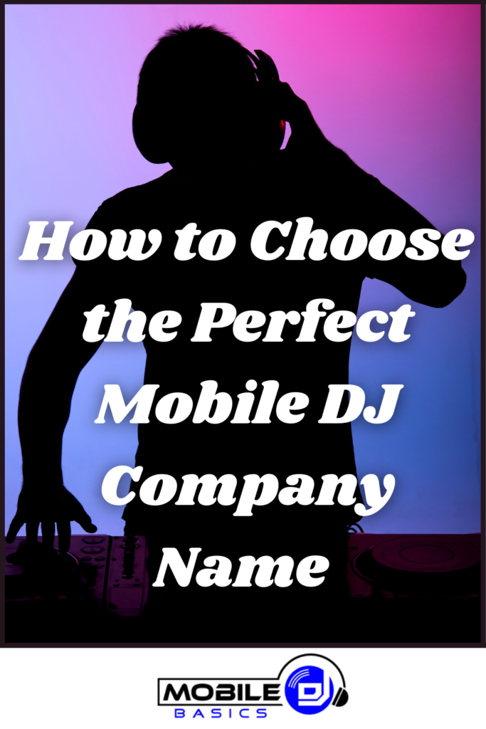 Guide to selecting an impeccable name for your mobile DJ company.