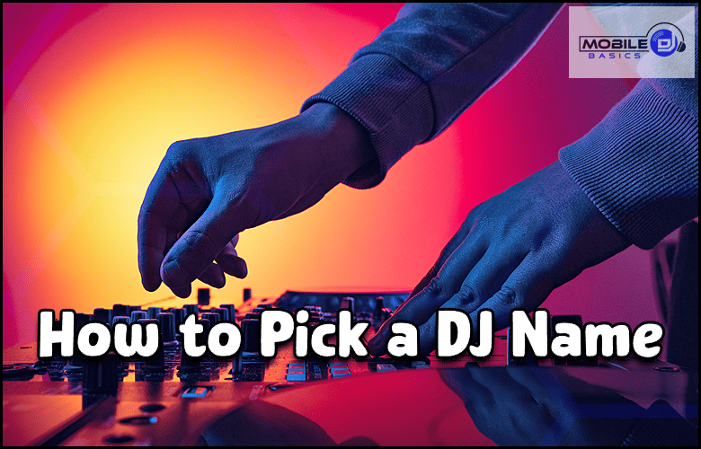 Guide on picking a DJ name.