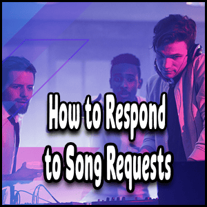 Tips for responding to song requests.
