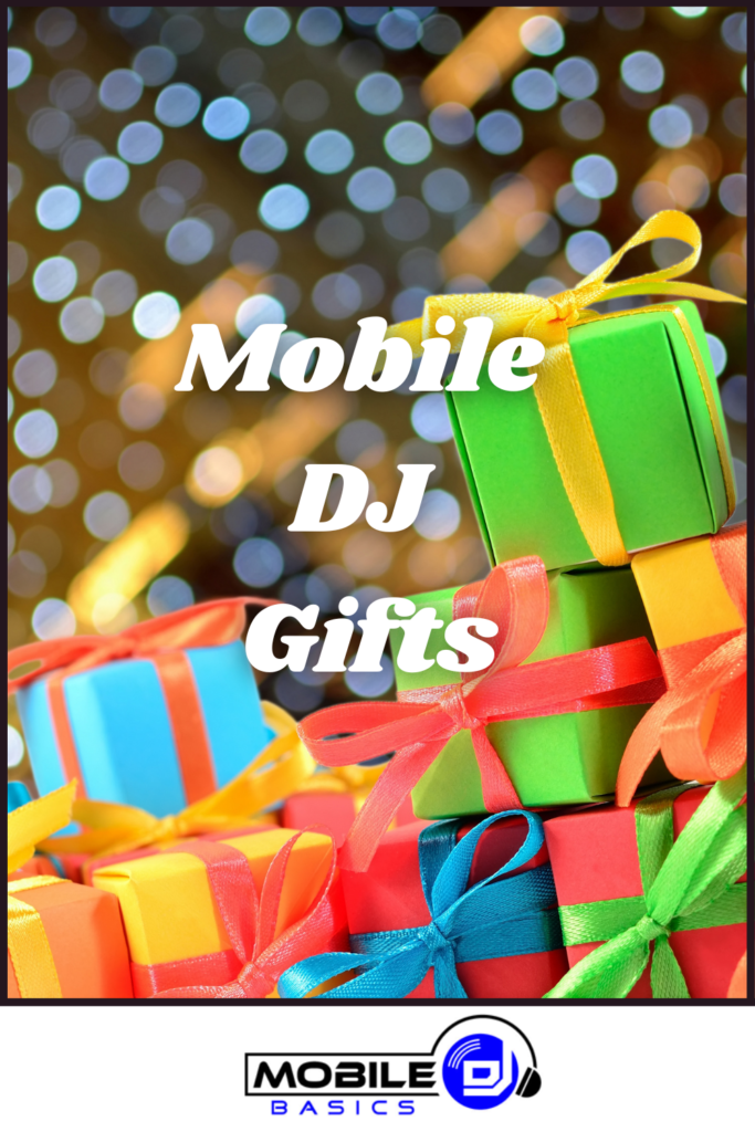Gifts for mobile DJs.