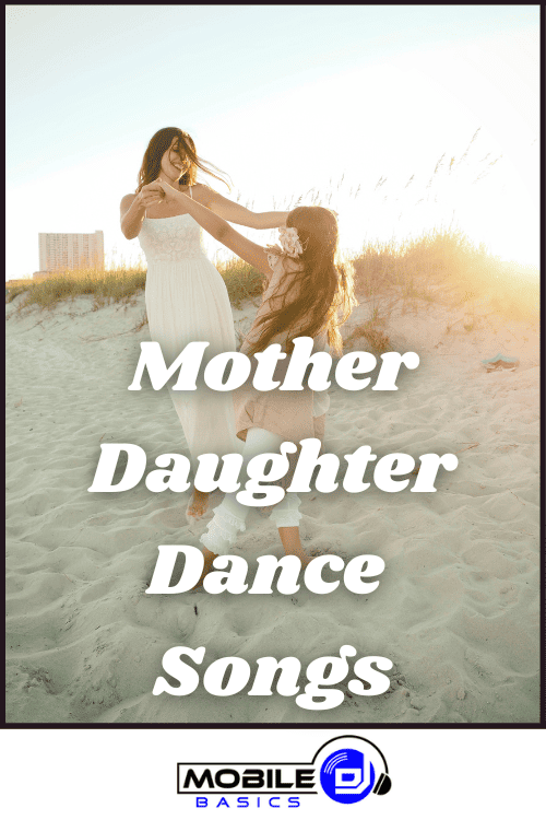 Mother And Daughter Dancing - Songs for the mother-daughter dance at a wedding.