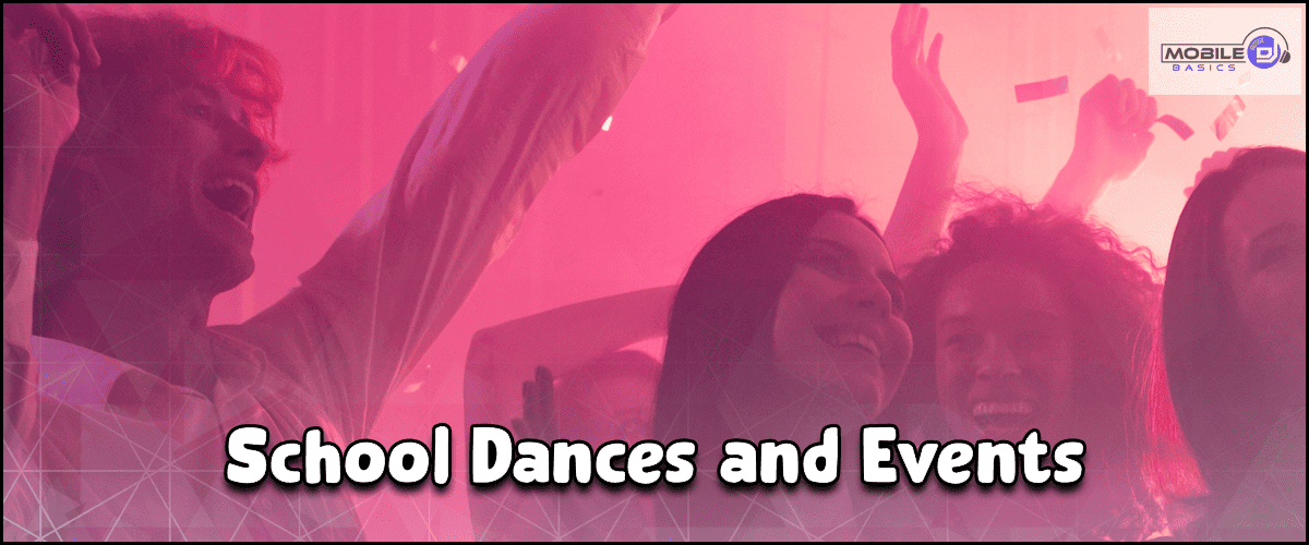School dances and events featuring mobile DJ basics
