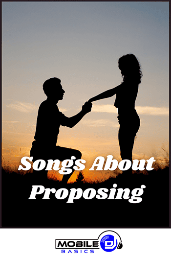 Songs about proposing and getting married.