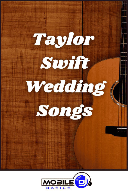 Wedding songs by Taylor Swift.
