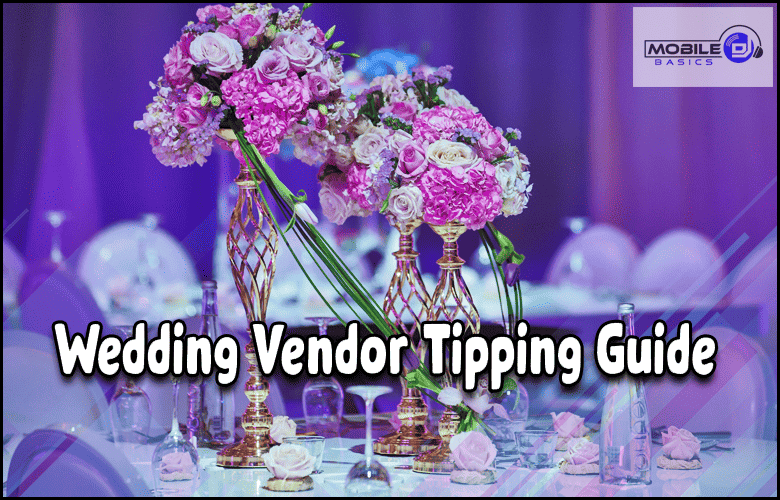 Wedding vendor tipping guide.